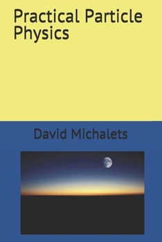 Paperback Practical Particle Physics Book