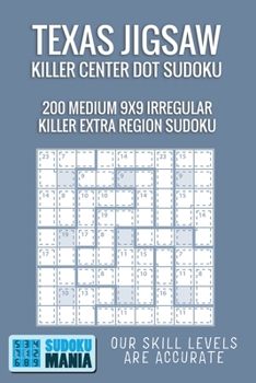 Texas Jigsaw Killer Center Dot Sudoku: 200 Medium 9x9 Irregular Killer Extra Region Sudoku