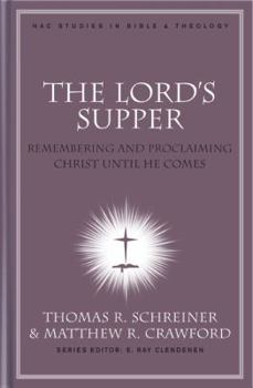 Hardcover The Lord's Supper: Remembering and Proclaiming Christ Until He Comes Book