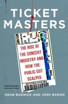 Paperback Ticket Masters: The Rise of the Concert Industry and How the Public Got Scalped Book