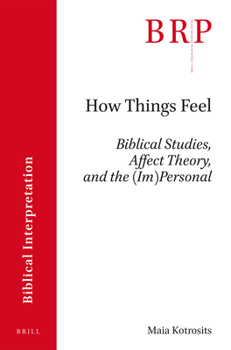 Paperback How Things Feel: Affect Theory, Biblical Studies, and the (Im)Personal Book