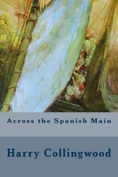 Paperback Across the Spanish Main Book