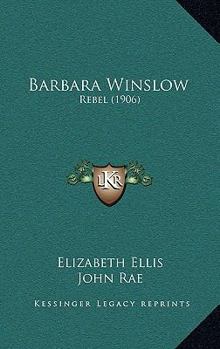 Paperback Barbara Winslow: Rebel (1906) Book