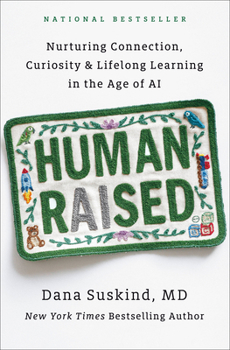 Hardcover Human Raised: Nurturing Connection, Curiosity & Lifelong Learning in the Age of AI Book