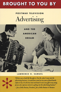 Paperback Brought to You By: Postwar Television Advertising and the American Dream Book