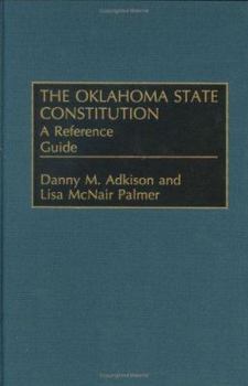 Hardcover The Oklahoma State Constitution: A Reference Guide Book