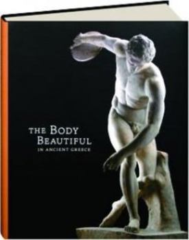 Hardcover The Body Beautiful in Ancient Greece Book