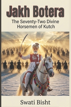 Jakh Botera: The Seventy-Two Divine Horsemen of Kutch