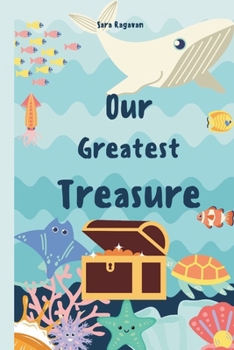 Paperback Our Greatest Treasure: Teaching children the importance of our Ocean Book