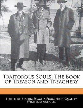Traitorous Souls : The Book of Treason and Treachery