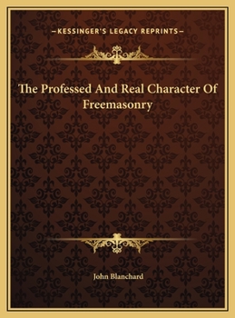 Hardcover The Professed And Real Character Of Freemasonry Book