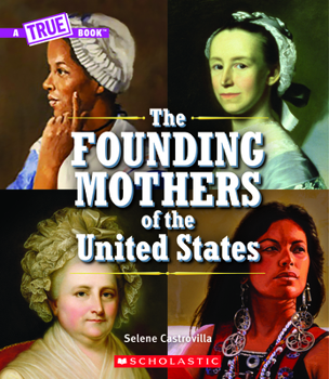 Hardcover The Founding Mothers of the United States (a True Book) Book