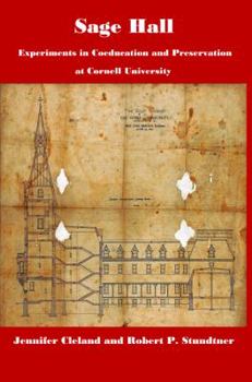 Paperback Sage Hall: Experiments in Coeducation and Preservation at Cornell University Book