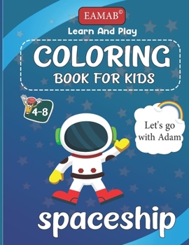 Paperback Coloring book spaceship for kids learn and play: 80 Activity Pages about the Solar System Amazing Outer Space Coloring Designs, Planets, Stars, Rocket Book