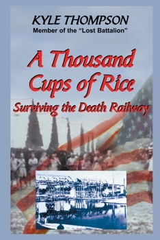 Paperback A Thousand Cups of Rice: Surviving the Death Railway Book