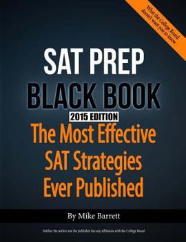 Paperback SAT Prep Black Book - 2015 Edition: The Most Effective SAT Strategies Ever Published Book