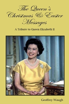 Paperback The Queen's Christmas & Easter Messages: A Tribute to Queen Elizabeth II Book