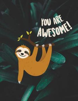 You Are Awesome: Notebook for Men and Women, Boys and Girls ★ School Supplies ★ Personal Diary ★ Office Notes 8.5 X 11 - Big Notebook 150 Pages
