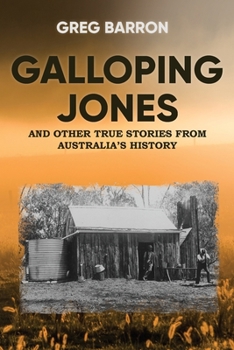 Paperback Galloping Jones: and other true stories from Australia's history Book