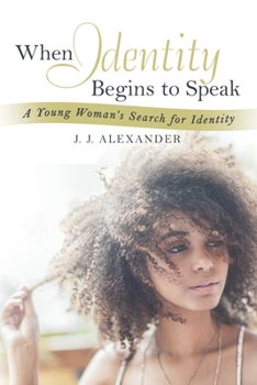 Paperback When Identity Begins to Speak: A Young Woman's Search for Identity Book