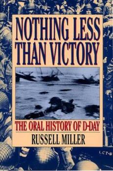 Paperback Nothing Less Than Victory: The Oral History of D-Day Book