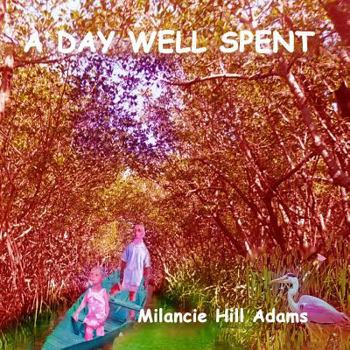 Paperback A Day Well Spent: A Walk with my Great Grandpa Book