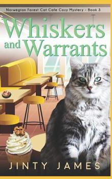 Paperback Whiskers and Warrants: A Norwegian Forest Cat Café Cozy Mystery - Book 3 Book