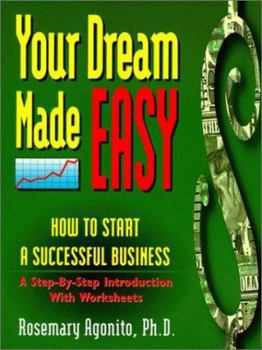 Paperback Your Dream Made Easy: How to Start a Successful Business Book