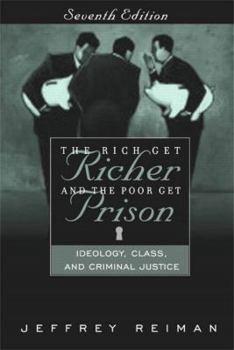 Paperback The Rich Get Richer and the Poor Get Prison: Ideology, Class, and Criminal Justice Book