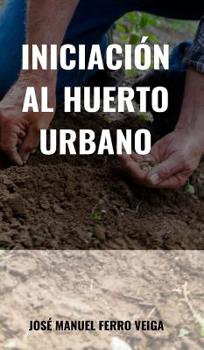 Hardcover Iniciaci?n al huerto urbano [Spanish] Book