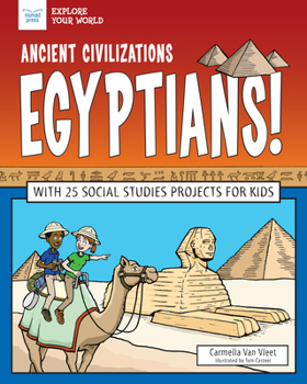 Paperback Ancient Civilizations: Egyptians!: With 25 Social Studies Projects for Kids Book