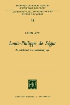 Louis-Philippe de Segur: An Intellectual in a Revolutionary Age