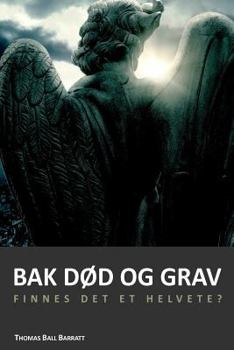 Paperback Bak død og grav: Mellomtilstanden og evigheten. Finnes det et helvete? [Norwegian] Book