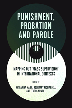 Hardcover Punishment, Probation and Parole: Mapping Out 'Mass Supervision' in International Contexts Book