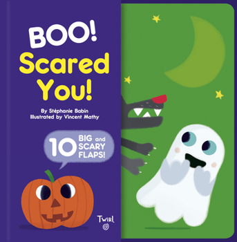 Hardcover Boo! Scared You!: Includes 10 Big and Scary Flaps Book