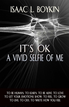 It's Ok: A Vivid Selfie Of Me