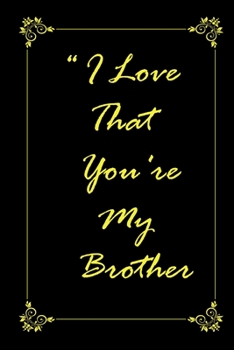 Paperback I Love That You Are My Brother 2020 Planner Weekly and Monthly: Jan 1, 2020 to Dec 31, 2020/ Weekly & Monthly Planner + Calendar Views: (Gift Book for Book