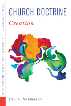 Paperback Church Doctrine, Volume 3: Creation Book