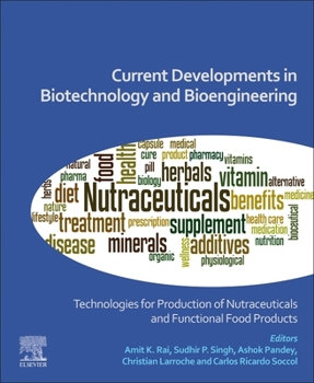Paperback Current Developments in Biotechnology and Bioengineering: Technologies for Production of Nutraceuticals and Functional Food Products Book