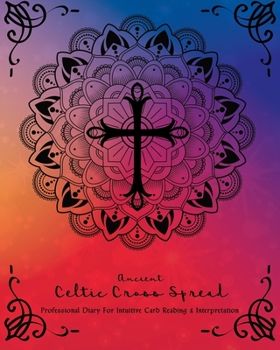 Paperback "Ancient Celtic Cross Spread: Professional Diary for Intuitive Card Reading & Interpretation" (rainbow colors, 8 x 10, 214 pages): Daily Reading / O Book