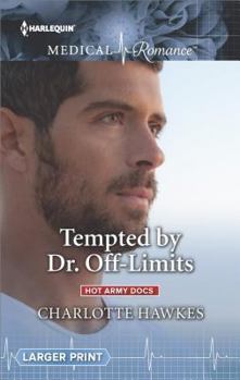 Mass Market Paperback Tempted by Dr. Off-Limits (Hot Army Docs) Book