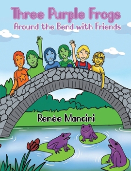 Paperback Three Purple Frogs: Around the Bend with Friends Book