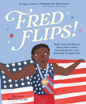 Hardcover Fred Flips!: How One Gymnast Realized That Differences Can Become Strengths Book