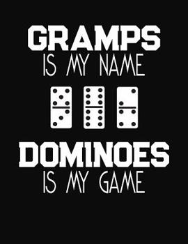Paperback Gramps Is My Name Dominoes Is My Game: Dominoes Scorebook Book