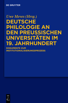 Hardcover Deutsche Philologie an Den Preußischen Universitäten Im 19. Jahrhundert: Dokumente Zum Institutionalisierungsprozess [German] Book