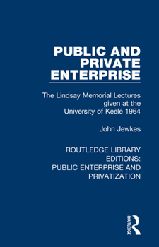 Paperback Public and Private Enterprise: The Lindsay Memorial Lectures given at the University of Keele 1964 Book