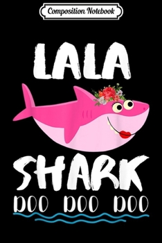 Composition Notebook: Lala Shark Mother Grandma Halloween Christmas  Journal/Notebook Blank Lined Ruled 6x9 100 Pages