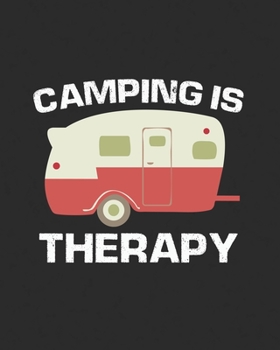 Paperback Camping is Therapy: A Journal For Planning and Documenting Your Outings Book