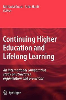 Hardcover Continuing Higher Education and Lifelong Learning: An International Comparative Study on Structures, Organisation and Provisions Book