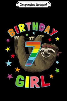 Paperback Composition Notebook: Girl Birthday Sloth 7 Year Old B-day Party Kids Awesome Gift Journal/Notebook Blank Lined Ruled 6x9 100 Pages Book